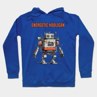 Futuristic Funny Robots Energetic Hooligan Hoodie